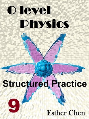cover image of O Level Physics Structured Practice 9